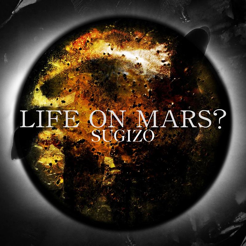 Single baru SUGIZO LIFE ON MARS Telah Dirilis (2)